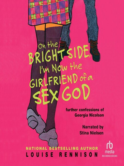 Title details for On the Bright Side, I'm Now the Girlfriend of a Sex God by Louise Rennison - Wait list